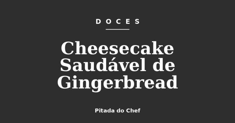 Cheesecake Saudável de Gingerbread