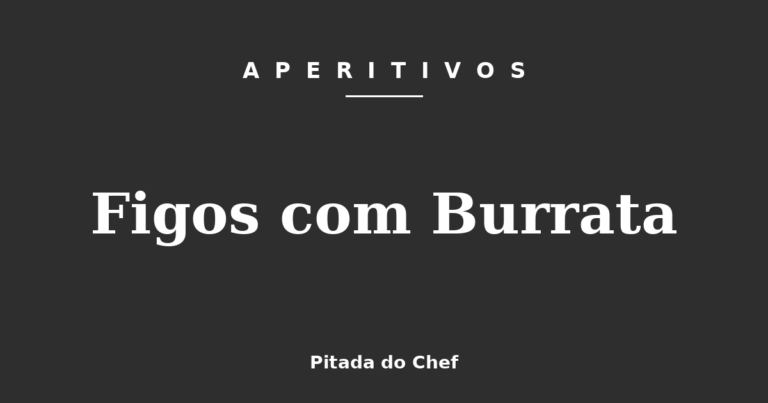 Figos com Burrata