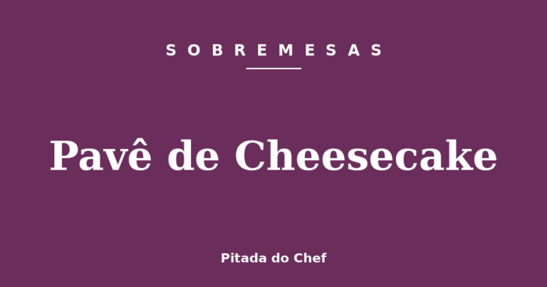 Pavê de Cheesecake