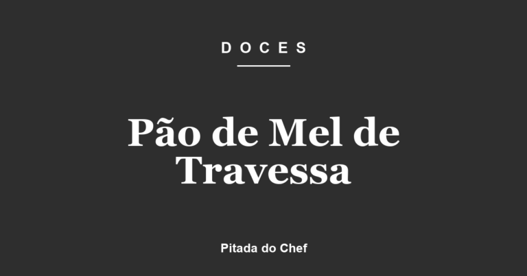 Pão de Mel de Travessa