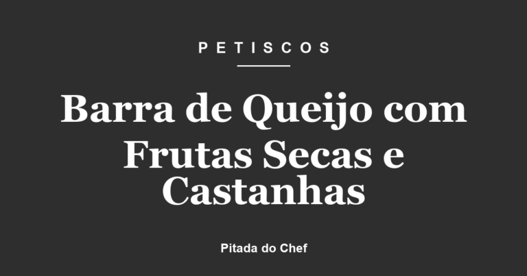 Barra de Queijo com Frutas Secas e Castanhas