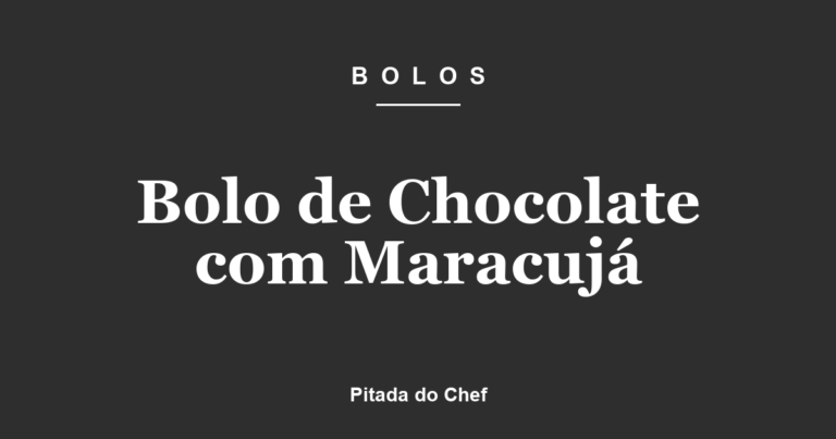 Bolo de Chocolate com Maracujá