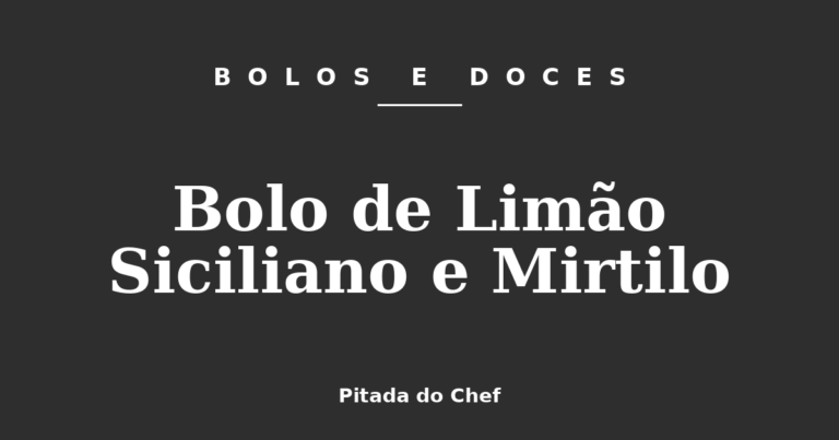 Bolo de Limão Siciliano e Mirtilo