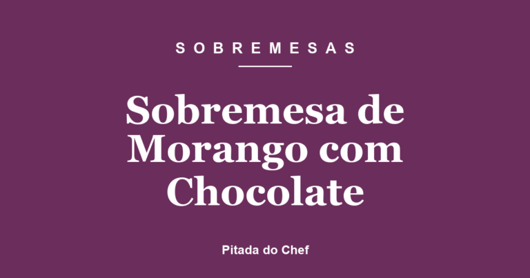 Sobremesa de Morango com Chocolate