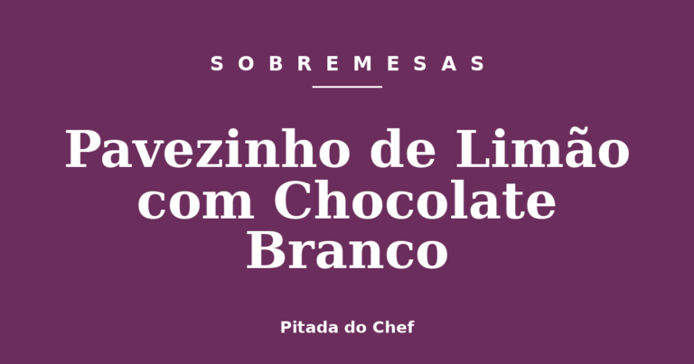 Pavezinho de Limão com Chocolate Branco