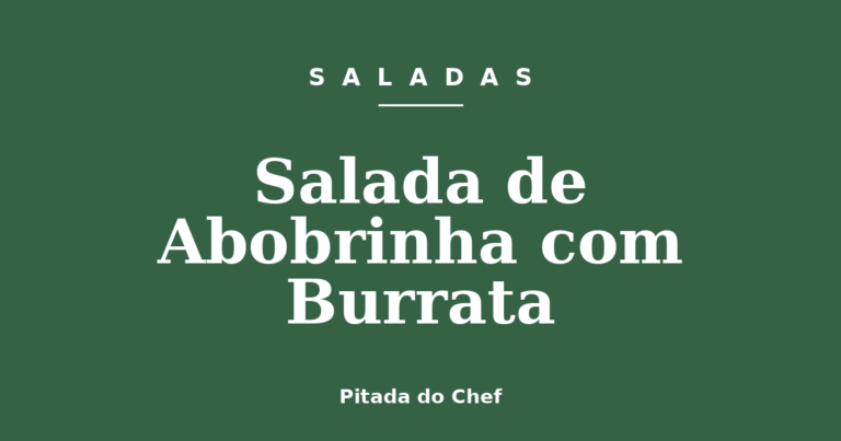Salada de Abobrinha com Burrata