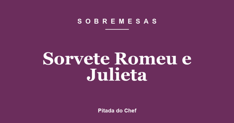 Sorvete Romeu e Julieta