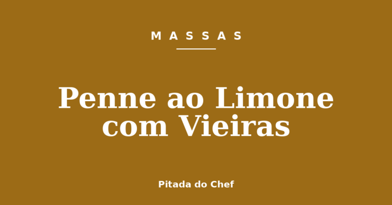 Penne ao Limone com Vieiras