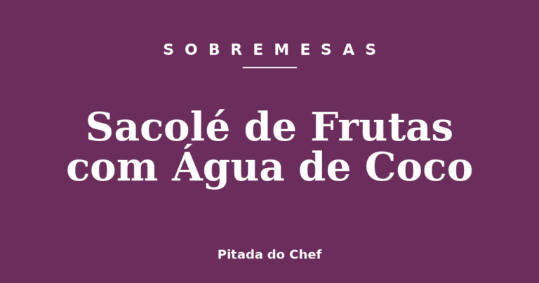 Sacolé de Frutas com Água de Coco