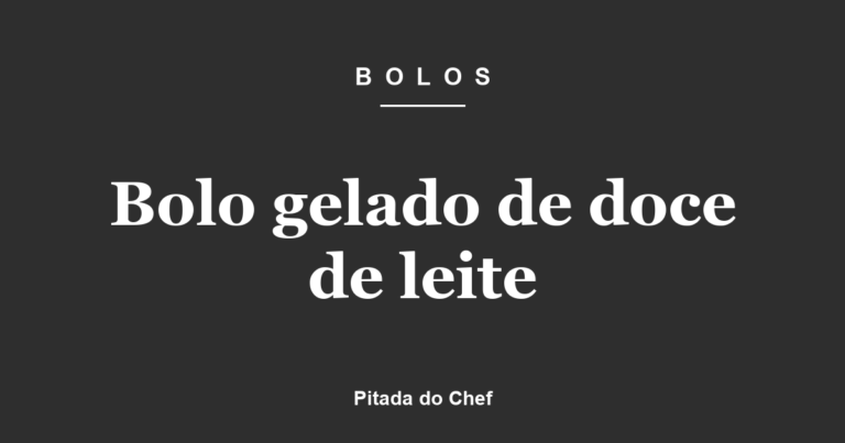 Bolo gelado de doce de leite