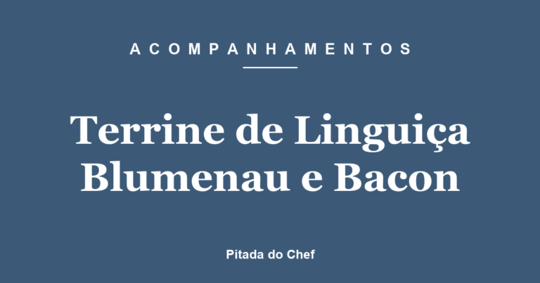 Terrine de Linguiça Blumenau e Bacon