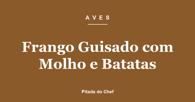 Frango Guisado com Molho e Batatas