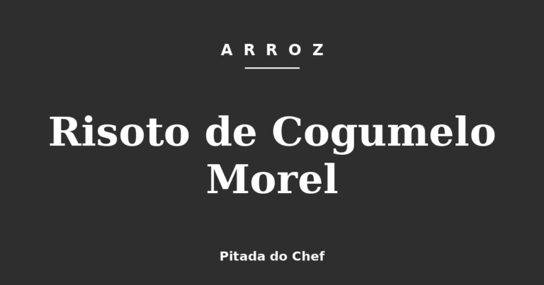 Risoto de Cogumelo Morel