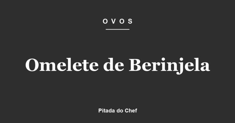 Omelete de Berinjela