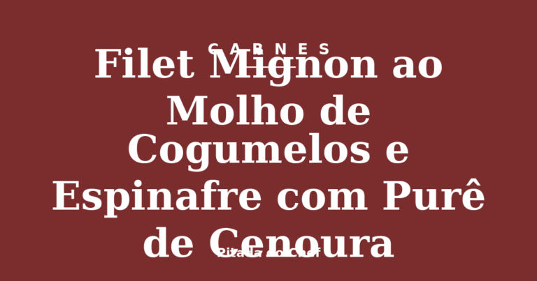 Filet Mignon ao Molho de Cogumelos e Espinafre com Purê de Cenoura