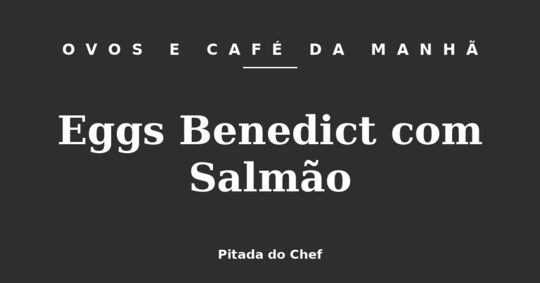 Eggs Benedict com Salmão