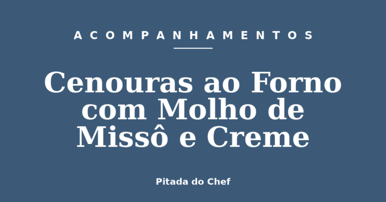 Cenouras ao Forno com Molho de Missô e Creme