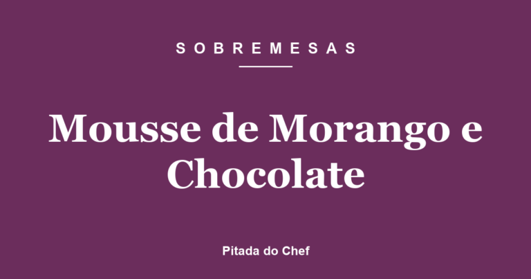 Mousse de Morango e Chocolate
