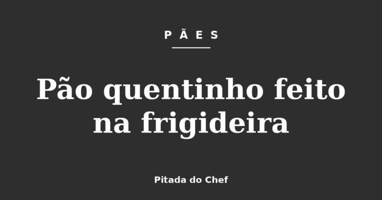 Pão quentinho feito na frigideira