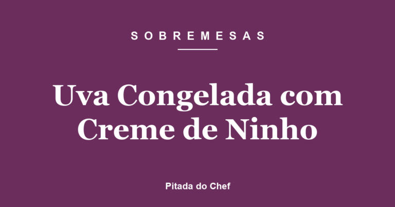 Uva Congelada com Creme de Ninho