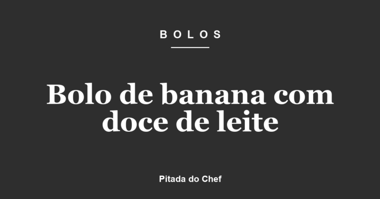 Bolo de banana com doce de leite
