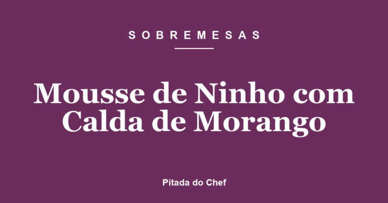 Mousse de Ninho com Calda de Morango