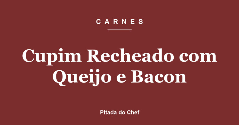 Cupim Recheado com Queijo e Bacon