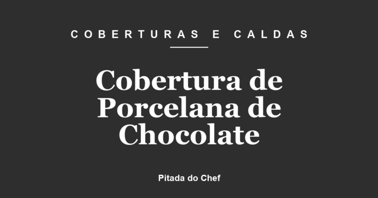 Cobertura de Porcelana de Chocolate