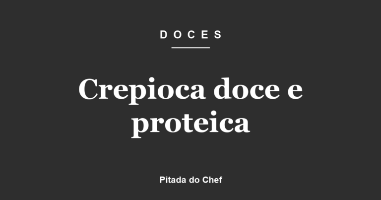 Crepioca doce e proteica