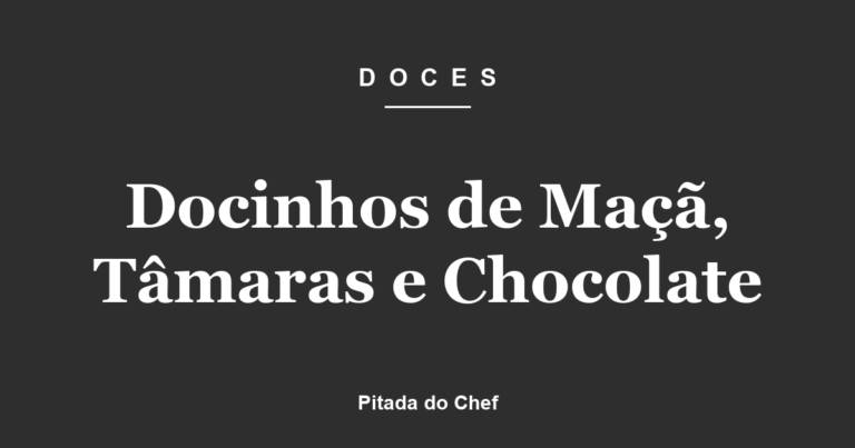 Docinhos de Maçã, Tâmaras e Chocolate