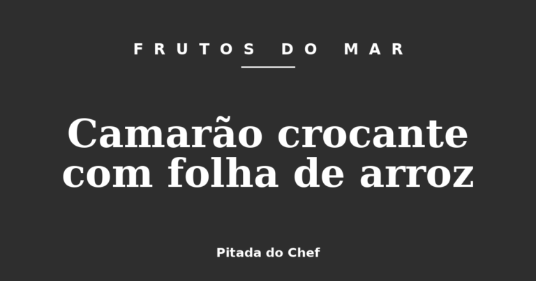 Camarão crocante com folha de arroz