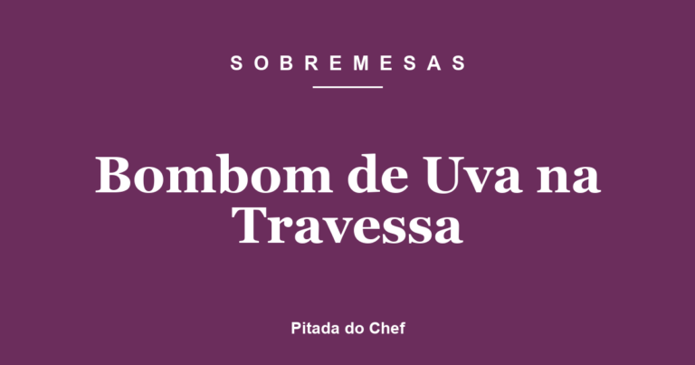 Bombom de Uva na Travessa