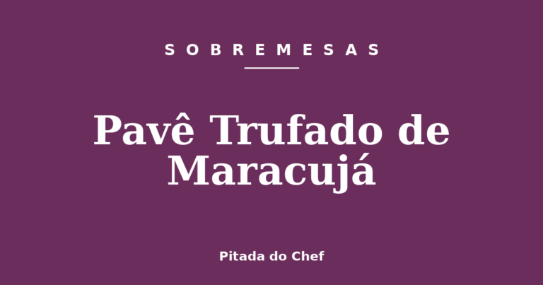Pavê Trufado de Maracujá