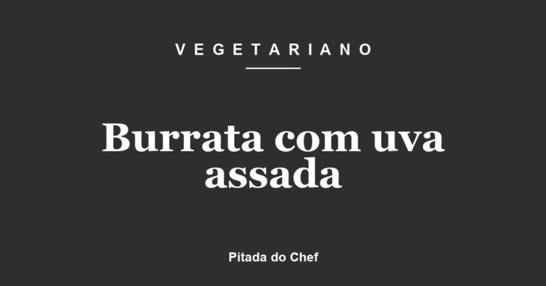Burrata com uva assada