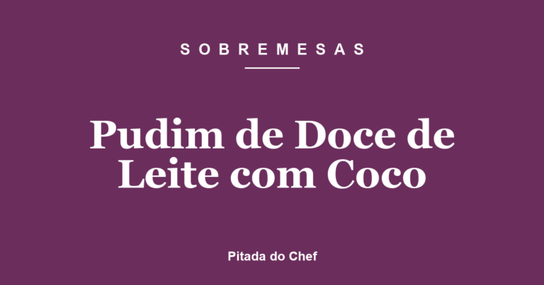 Pudim de Doce de Leite com Coco