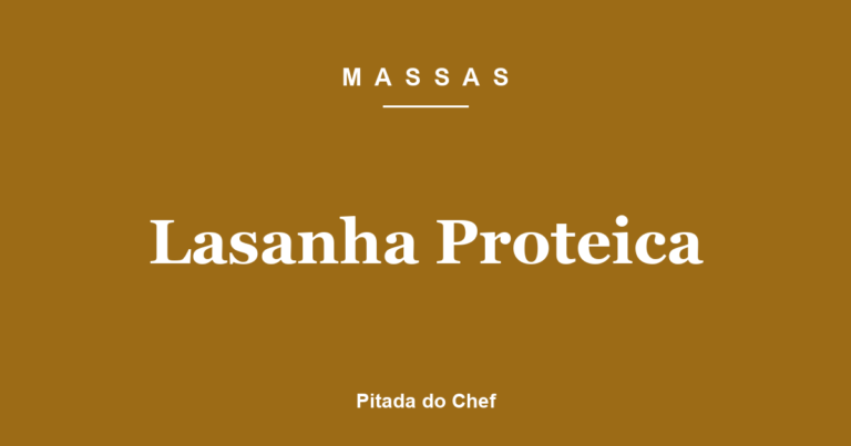 Lasanha Proteica