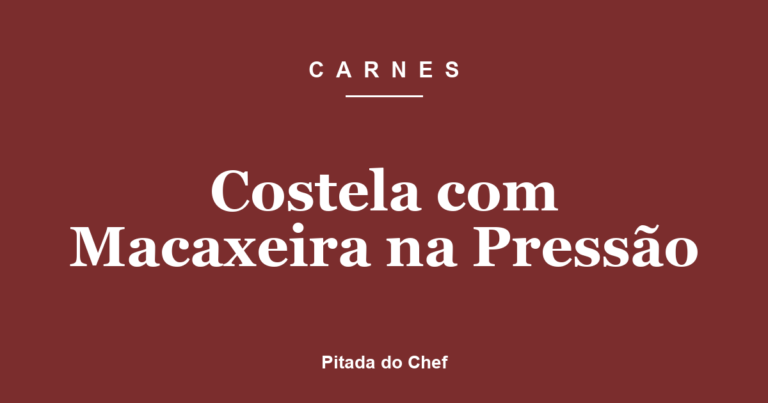 Costela com Macaxeira na Pressão