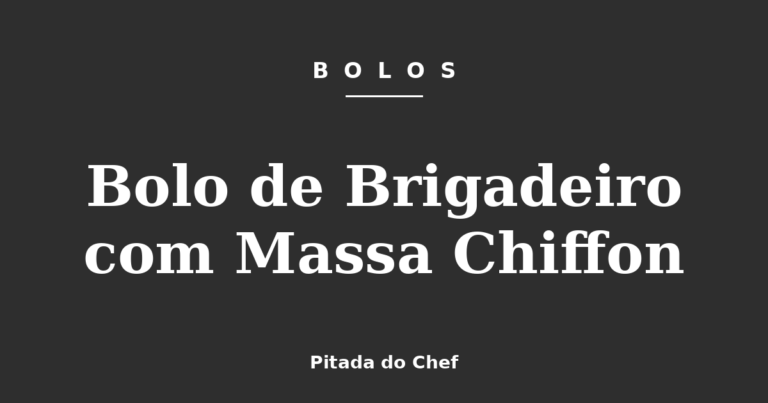 Bolo de Brigadeiro com Massa Chiffon