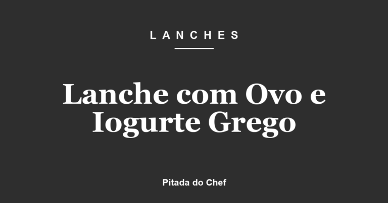 Lanche com Ovo e Iogurte Grego