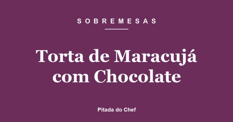 Torta de Maracujá com Chocolate