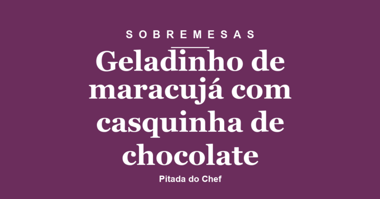 Geladinho de maracujá com casquinha de chocolate