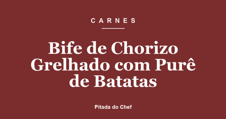 Bife de Chorizo Grelhado com Purê de Batatas