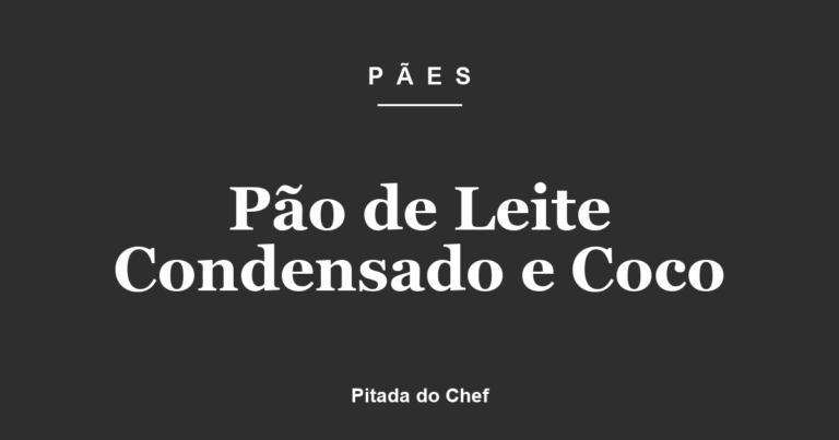 Pão de Leite Condensado e Coco