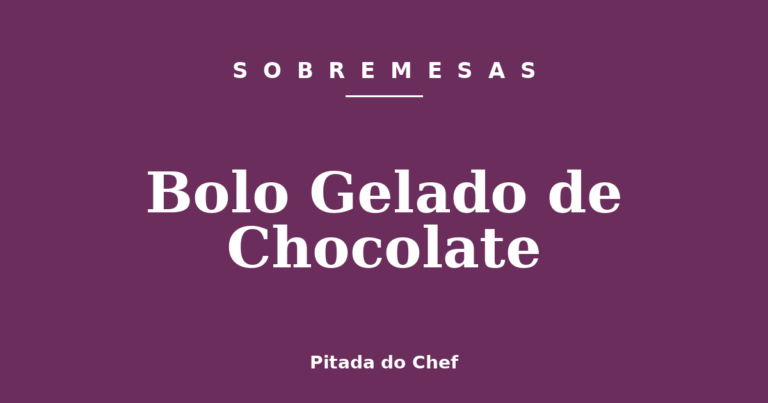 Bolo Gelado de Chocolate