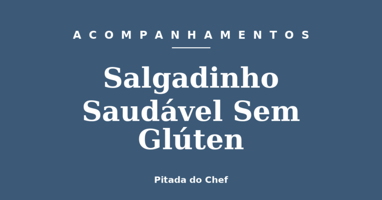 Salgadinho Saudável Sem Glúten