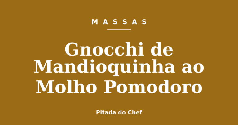 Gnocchi de Mandioquinha ao Molho Pomodoro