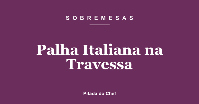 Palha Italiana na Travessa