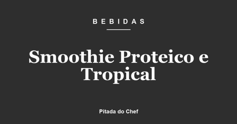 Smoothie Proteico e Tropical
