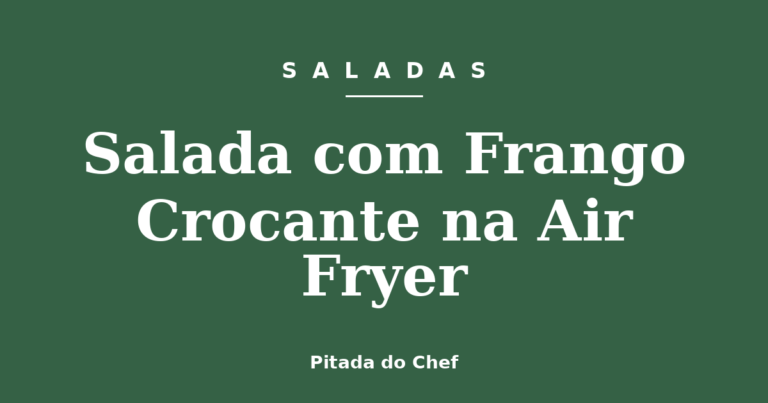 Salada com Frango Crocante na Air Fryer