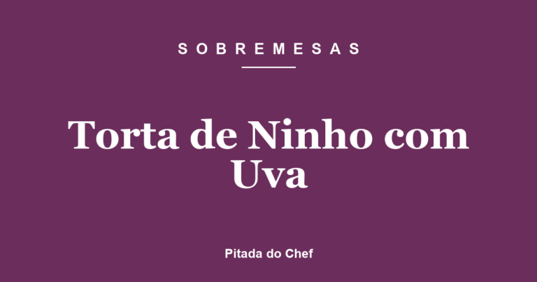 Torta de Ninho com Uva